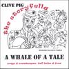 CLIVE PIG THE STORYFELLA: A Whale Of A Tale