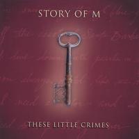 Story of M : These Little Crimes