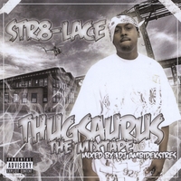 Str8-Lace : Thugsaurus The Mixtape