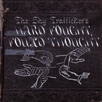 The Shy Trafficker : Hard Fought, Found Thought
