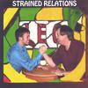 STRAINED RELATIONS: Strained Relations