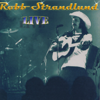 Robb Strandlund : Robb Strandlund-LIVE