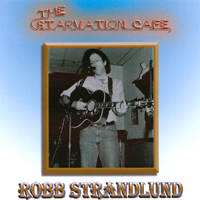 Robb Strandlund : The Starvation Cafe