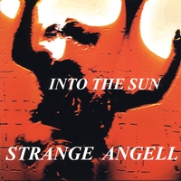 STRANGE ANGELL: Into The Sun