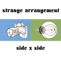 STRANGE ARRANGEMENT: Side x Side