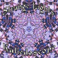 Strange Lights : Kaleidoscope