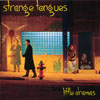 STRANGE TONGUES: Little Dramas
