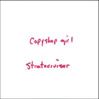 Stratocruiser : Copyshop Girl CD single