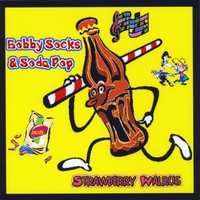 Strawberry Walrus : Bobby Socks & Soda Pop