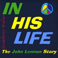 Strawberry Walrus : In His Life-the John Lennon Story