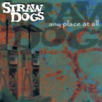 STRAW DOGS: Any Place At All