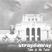 Straydaway : Time Is The Taker
