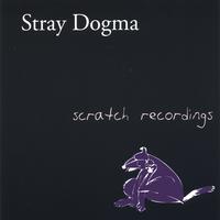 Stray Dogma : Scratch Recordings