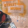 STREET MUSIC: "Street Music" - Bootleg Version #42