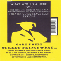 THE STREET PRINCE-0-PALtm : dedicated to Positive Change in HIP HOP "! STREETS What Would a Hero Do ? (THE tribute poem/rapsong)
