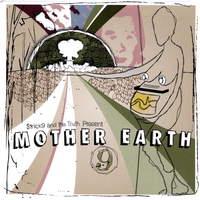 $trick9 and the Truth : Mother Earth