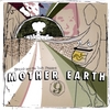 $TRICK9 AND THE TRUTH: Mother Earth