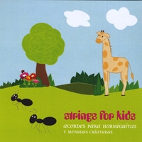 Strings for Kids : Acordes Para Hormiguitas Y Menudas Criaturas