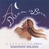 SHANNON WILSON: A Dream Is Born