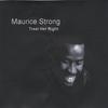 MAURICE STRONG: Treat Her Right