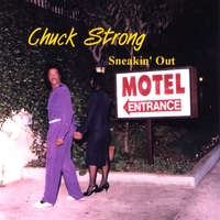 Chuck Strong : Sneakin' Out