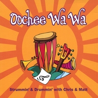 STRUMMIN' AND DRUMMIN' WITH CHRIS AND MATT: Oochee WaWa