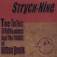 STRYCH-NINE: The Fastest Spoken Lines and Years of Rotten Youth