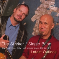 THE STRYKER / SLAGLE BAND - SPECIAL GUEST JOE LOVANO: Latest Outlook
