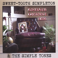 Sweet-Tooth Simpleton and the Simple Tones : Santana's Greatest Hits