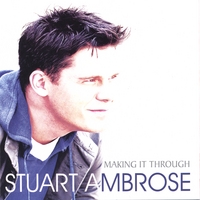 Stuart Ambrose : Making It Through