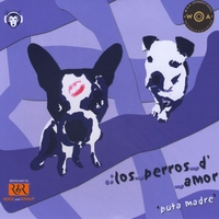 Stuart Lloyd aka Elgordo : Los Perros d' Amor - Puta Madre