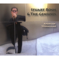 Stuart Rosh & The Geniuses : American Vernacular