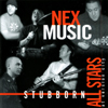 STUBBORN ALL-STARS: Nex Music