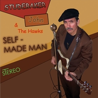 Studebaker John & the Hawks : Self-Made Man