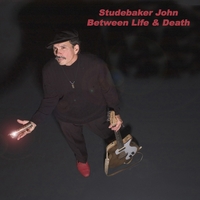 Studebaker John : Between Life & Death