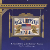 Fair Liberty's Call Studio Cast : Fair Liberty's Call: A Musical Story of Revolutionary America