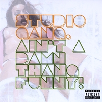 Studio Gang : Ain't A Damn Thang Funny