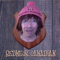 Canadian Studmuffin : Redneck Canadian