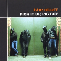 The Stuff : Pick It Up, Pig Boy