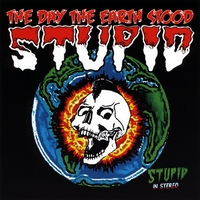 Stupid In Stereo : The Day The Earth Stood Stupid