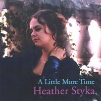 Heather Styka : A Little More Time