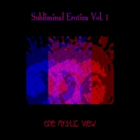 Subliminal Erotica : One Mystic View