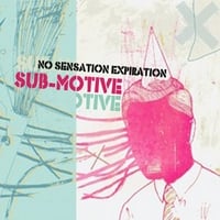 SUB-MOTIVE: No Sensation Expiration