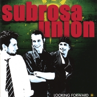 Subrosa Union : Looking Forward