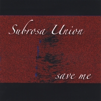 SUBROSA UNION: Save Me - Music Video/dvd