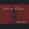 SUBROSA UNION: Save Me - Music Video/dvd