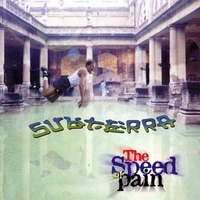 Subterra : Speed of Pain, The