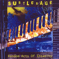 subtlerage : Random Acts Of Insanity