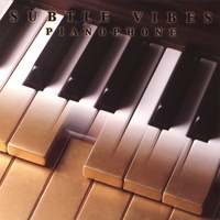 Subtle Vibes : Pianophone