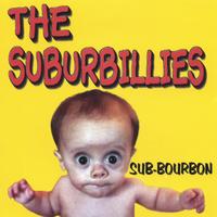 The Suburbillies : Sub-Bourbon